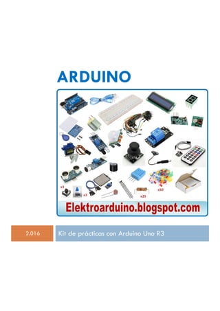 ARDUINO
2.016 Kit de prácticas con Arduino Uno R3
 