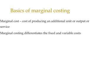Marginal costing  basics
