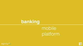 mobile
platform
banking
 