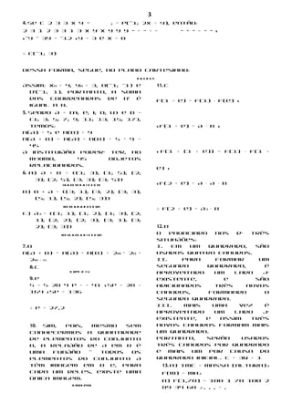 3
4. Se C 2 3 3 x y −                        ; = P(–1; 2x + y), então:
2 3 1 2 3 3 1 3 x y x y y y − = − + =                              − − − = − − s
s –y – 3y = –12 s y = 3 e x = 0


∴ C(–1; 3)


Dessa forma, segue, no plano cartesiano:
                                                  DACB34

Assim: xb = 4, yb = 3, D(–1; –1) e                         11. c
  D’(–1; 1). Portanto, a soma
  das coordenadas de D’ é                                  f(1 + e) = f(1) ⋅ f(e) s
  igual a 0.
5. Sendo A = {a; e; i; o; u} e B =

                                                           s f(1 + e) = A ⋅ B s
   {1; 3; 5; 7; 9; 11; 13; 15; 17},
   temos:
n(A) = 5 e n(B) = 9
n(A × B) = n(A) á n(B) = 5 á 9 =

                                                           s f(1 + (1 + e)) = f(1) ⋅ f(1 +
   45
A instituição poderá ter, no
   máximo,       45       objetos
   relacionados.
                                                           e) s
6. a) A × B = {(1; 3); (1; 5); (2;

                                                           s f(2 + e) = A ⋅ A ⋅ B
     3); (2; 5); (3; 3); (3; 5)}
             1A B 23 35 B A 1 2 3 0 35

b) B × A = {(3; 1); (3; 2); (3; 3);
   (5; 1); (5; 2); (5; 3)}

                                                           ∴ f(2 + e) = A2 ⋅ B
              123 35 A B A B 3 5 0 321

c) A2 = {(1; 1); (1; 2); (1; 3); (2;
   1); (2; 2); (2; 3); (3; 1); (3;
   2); (3; 3)}                                             12. b
             123 1A A 23 A B 1 2 3 0 321                   O     enunciado   nos  dá  três
                                                           situações:
7. b                                                       I.    Em   um   quadrado,   são
n(A × B) = n(A) á n(B) = 2 m á 2n =                        usados quatro canudos.
   2m + n                                                  II.      Para     formar     um
  8. c                                                     segundo        quadrado,      é
                  0 3214 –2 –1 0                           aproveitado      um    lado   já
  9. e                                                     existente,          e       são
  S = 5 28 4 p + = 41 s 5p + 28 =                          adicionados      três     novos
  164 s 5p = 136                                           canudos,        formando      o
                                                           segundo quadrado.

  ∴ p = 27,2
                                                           III.     Mais    uma    vez   é
                                                           aproveitado      um    lado   já
                                                           existente,     e   assim   três
  10. Sim,  pois,  mesmo   sem                             novos canudos formam mais
  conhecermos a quantidade                                 um quadrado.
  de elementos do conjunto                                 Portanto,      serão     usados
  B, a relação de A em B é                                 três canudos por quadrado
  uma    função   —  todos  os                             e    mais  um   por   causa  do
  elementos do conjunto A                                  quadrado inicial. C = 3Q + 1
  têm imagem em B e, para                                    13. a) IMC = massa (altura)2
  cada um deles, existe uma                                  f(m) = mH2
  única imagem.
                                                             b) f(1,70) = 100 1 70 100 2
                                                             89 34 60 2 , , , = , 
                   A B528 2436
 