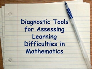 Diagnostic Tools for Assessing Learning Difficulties in Mathematics<br />