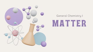 1 MATTER AND IT'S PROPERTY (GENERAL CHEMISTRY) | PDF