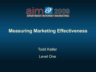 Measuring Marketing Effectiveness Todd Katler Level One 