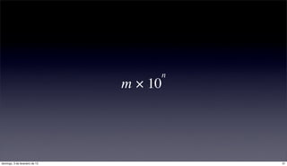 n
                                m × 10




domingo, 3 de fevereiro de 13            31
 