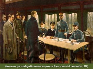 Momento en que la delegación alemana se apronta a firmar el armisticio (noviembre 1918)
 