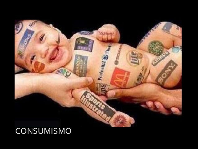 CONSUMISMO
 