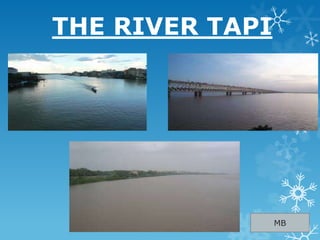 THE RIVER TAPI
MB
 