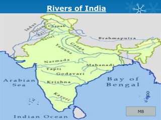 Rivers of India
MB
 