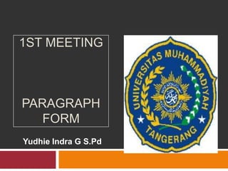 1ST MEETING PARAGRAPH FORM YudhieIndra G S.Pd 