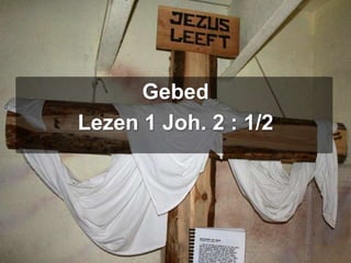 GebedLezen 1 Joh. 2 : 1/2