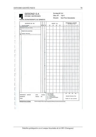 ESTUDIO GEOTÉCNICO 78 
Pabellón polideportivo en el campus Sescelades de la URV (Tarragona) 
 