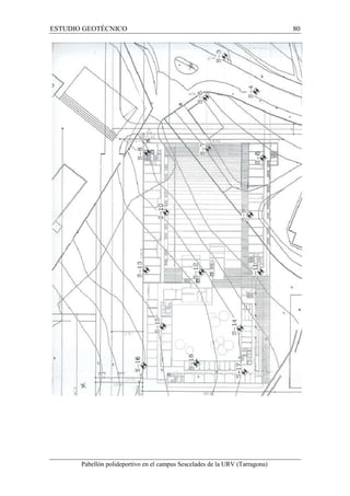 ESTUDIO GEOTÉCNICO 80 
Pabellón polideportivo en el campus Sescelades de la URV (Tarragona) 
 