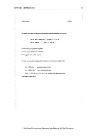 ESTUDIO GEOTÉCNICO 43 
Pabellón polideportivo en el campus Sescelades de la URV (Tarragona) 
 