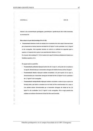 ESTUDIO GEOTÉCNICO 47 
Pabellón polideportivo en el campus Sescelades de la URV (Tarragona) 
 