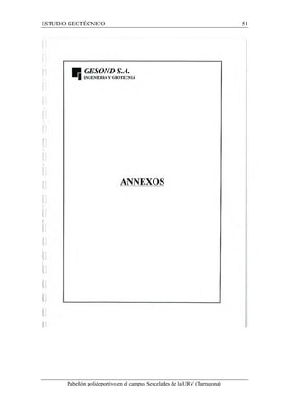 ESTUDIO GEOTÉCNICO 51 
Pabellón polideportivo en el campus Sescelades de la URV (Tarragona) 
 