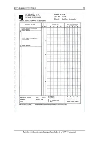 ESTUDIO GEOTÉCNICO 55 
Pabellón polideportivo en el campus Sescelades de la URV (Tarragona) 
 