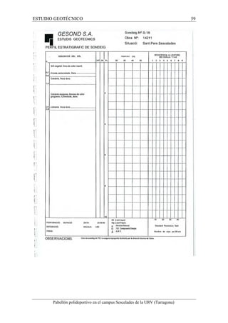 ESTUDIO GEOTÉCNICO 59 
Pabellón polideportivo en el campus Sescelades de la URV (Tarragona) 
 