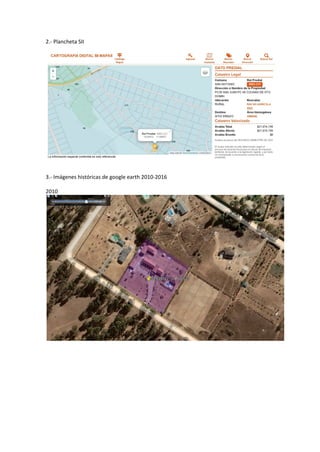 2.- Plancheta SII
3.- Imágenes históricas de google earth 2010-2016
2010
 