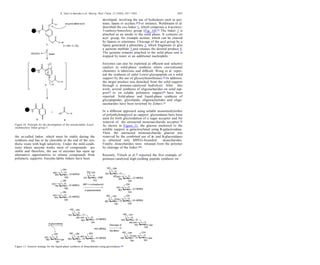 the so-called linker, which must be stable during the
synthesis and has to be cleavable at the end of the syn-
thetic route with high selectivity. Under the mild condi-
tions where enzyme works most of compounds are
stable and therefore, the use of enzymes has open up
alternative opportunities to release compounds from
polymeric supports. Enzyme-labile linkers have been
In a diﬀerent approach using soluble monomethylether
of polyethyleneglycol as support, glycosidases have been
used for both glycosidation of a sugar acceptor and for
removal of the unreacted monosaccharide acceptor.96
As shown in Figure 11, the glucose anchored to the
soluble support is galactosylated using b-galactosidase.
Then, the unreacted monosaccharide glucose was
removed by the combined use of a- and b-glucosidases
to obtained only MPEG-bounded disaccharides.
Finally, disaccharides were released from the polymer
by cleavage of the linker.96a
Recently, Flitsch et al.97 reported the ﬁrst example of
protease-catalyzed high-yielding peptide synthesis on
E. Garcı´a-Junceda et al. / Bioorg. Med. Chem. 12 (2004) 1817–1834 1825
developed, involving the use of hydrolases such as pro-
tease, lipase or acylase.90 For instance, Waldmann et al.
described the exo-linker 1, which comprises a 4-acyloxy-
3-carboxy-benzyloxy group (Fig. 10).91 The linker 1 is
attached as an amide to the solid phase. It contains an
acyl group, for example acetate, which can be cleaved
by lipases or estereases. Cleavage of the acyl group by a
lipase generated a phenolate 2, which fragments to give
a quinone methide 3 and releases the desired product 4.
The quinone remains attached to the solid phase and is
trapped by water or an additional nucleophile.
Enzymes can also be exploited as eﬃcient and selective
catalyst in solid-phase synthesis where conventional
chemistry is laborious and diﬃcult. Wong et al. repor-
ted the synthesis of sialyl Lewisx glycopeptide on a solid
support by the use of glycosyltransferases.92 In addition,
the target product was detached from the solid support
through a protease-catalyzed hydrolysis. After this
work, several syntheses of oligosacharides on solid sup-
port93 or on soluble polymeric support94 have been
reported. Solid-phase and liquid-phase synthesis of
glycopeptides, glycolipids, oligonucleotides and oligo-
saccharides have been reviewed by Zehavi.95
Figure 10. Principle for the development of the enzyme-labile 4-acyl-
oxybenzyloxy linker group.91
Figure 11. General strategy for the liquid-phase synthesis of disaccharides using glycosidases.96a
 