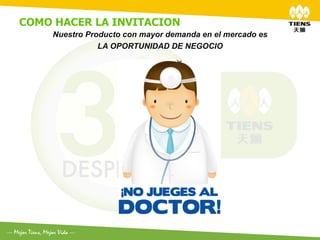 COMO HACER LA INVITACION	
  
     Nuestro Producto con mayor demanda en el mercado es
                LA OPORTUNIDAD DE NEGOCIO
 