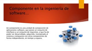 Metodología basada en componentes | PPTX