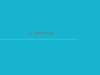 2. Descrição 
 
