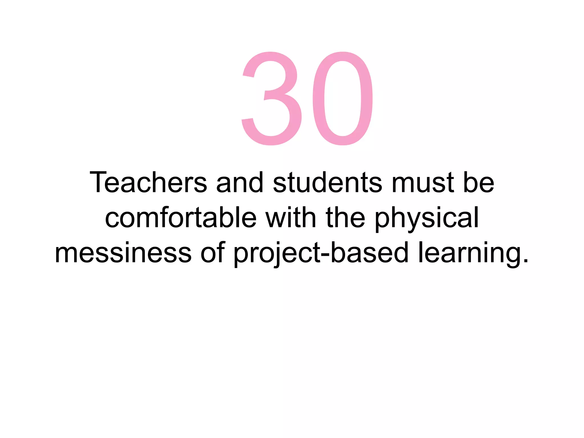 28Process and product must be assessed in order to accommodate all that has been learned.