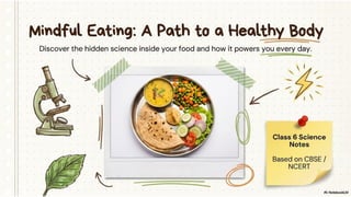 Class 6 CBSE Science Chapter 3 – Mindful Eating: A Path to a Healthy Body | PDF Notes & Presentation | NCERT 2026-27