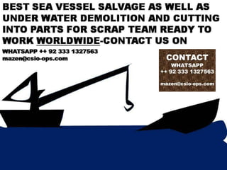Marine salvage services offered worldwide-E MAIL   marinegedrosia@gmail.com