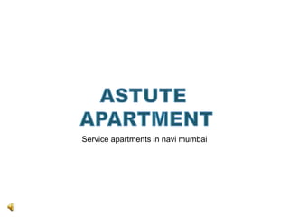 Service apartments in navi mumbai
 