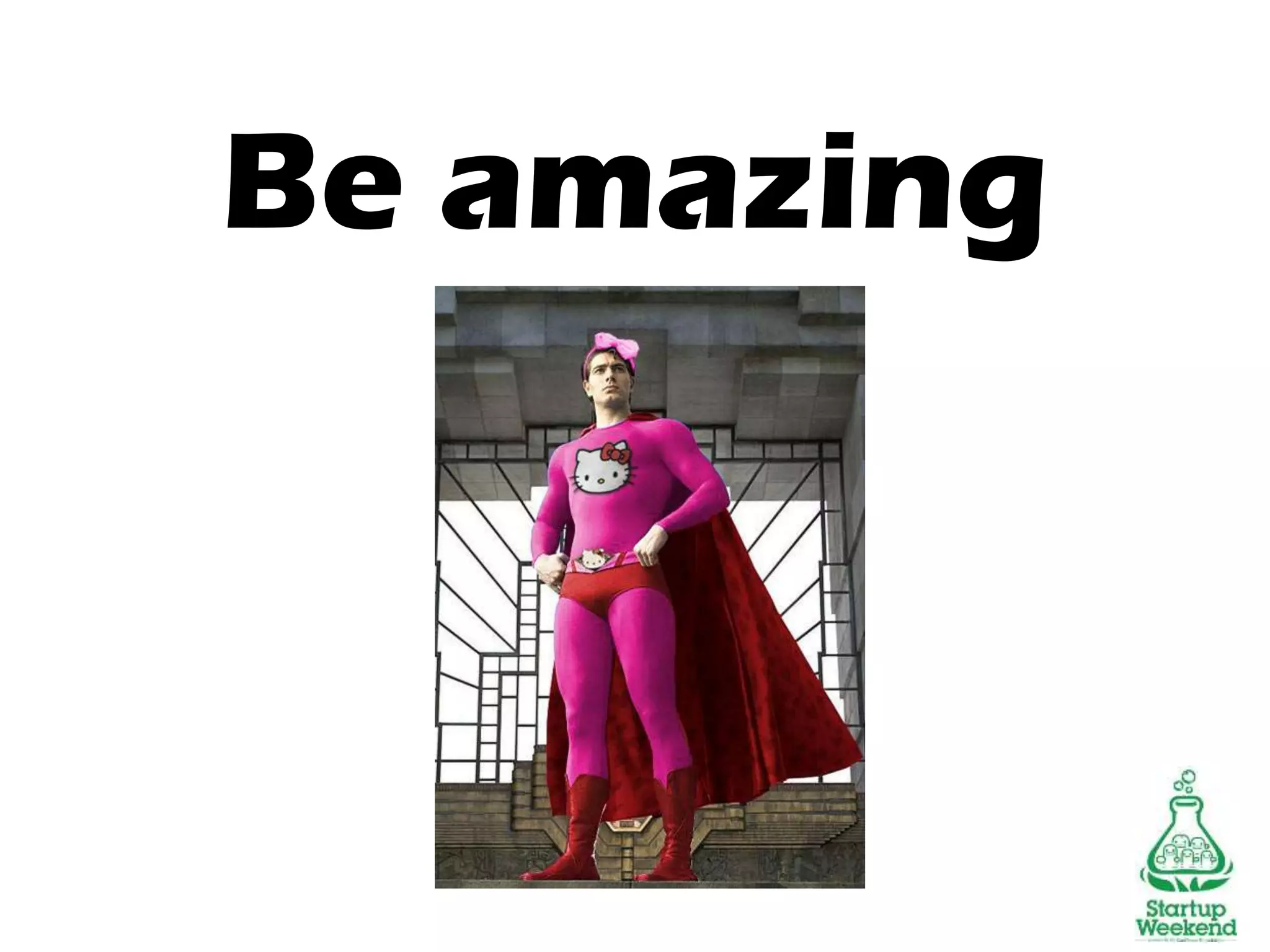 Be amazing