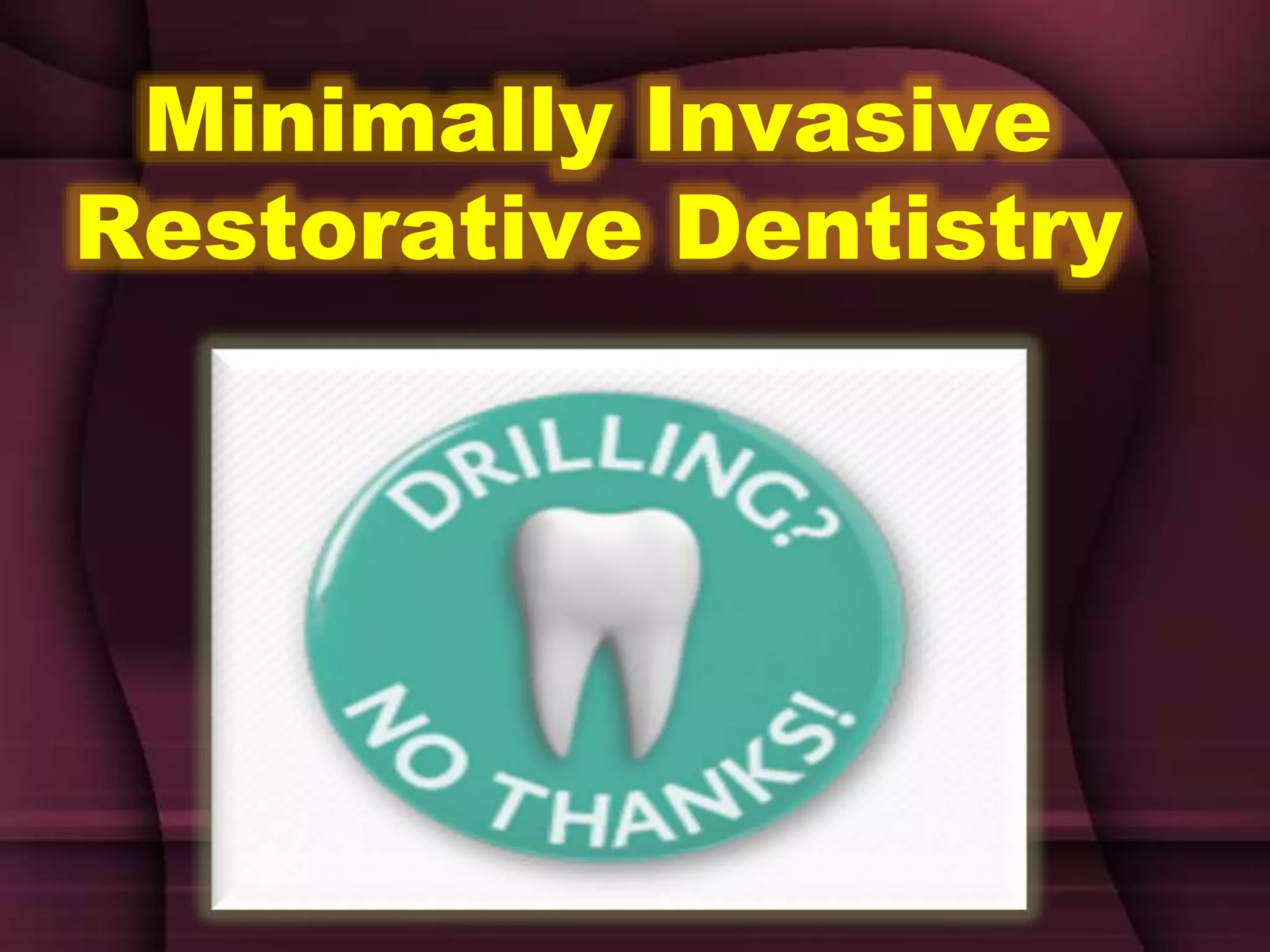 [1][m] minimally invasive restorative dentistry | PPTX