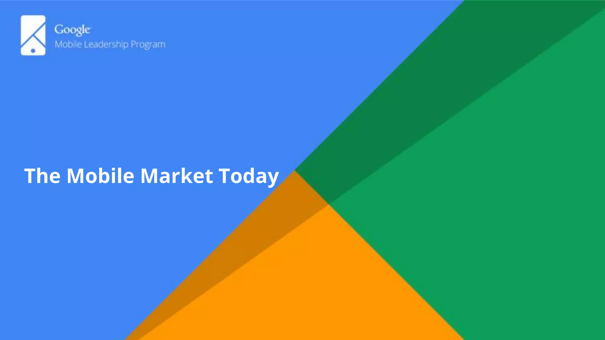 The Mobile Market Today
 