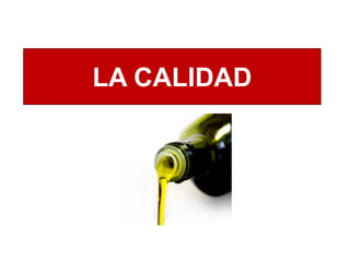 LA CALIDAD
 