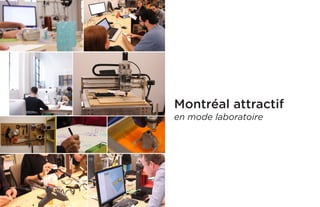 Montréal attractif 
en mode laboratoire  
