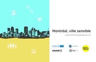 Montréal, ville sensible 
www.communautique.qc.ca 