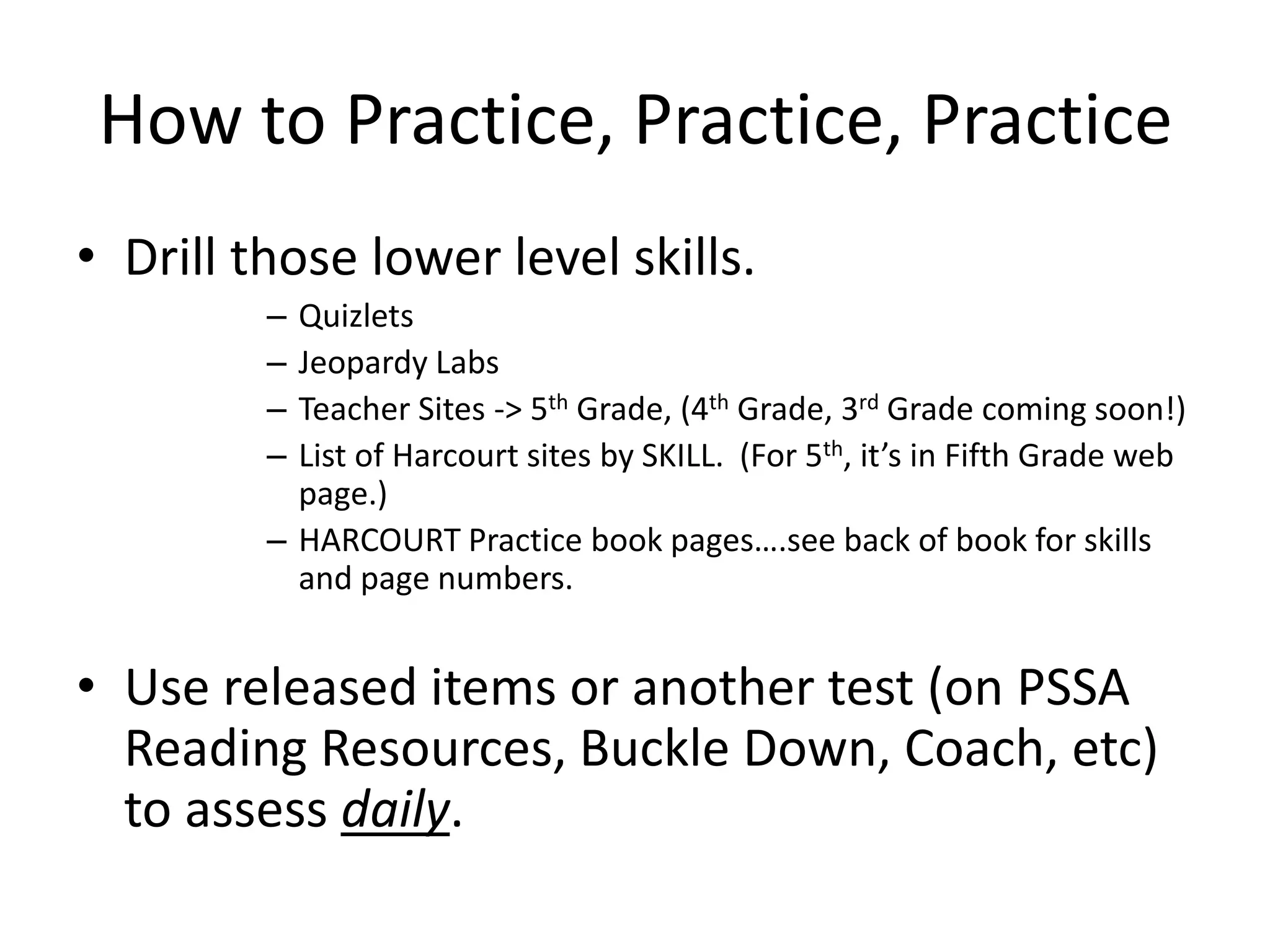 Review/drill the lower level skills i.e. identify.
