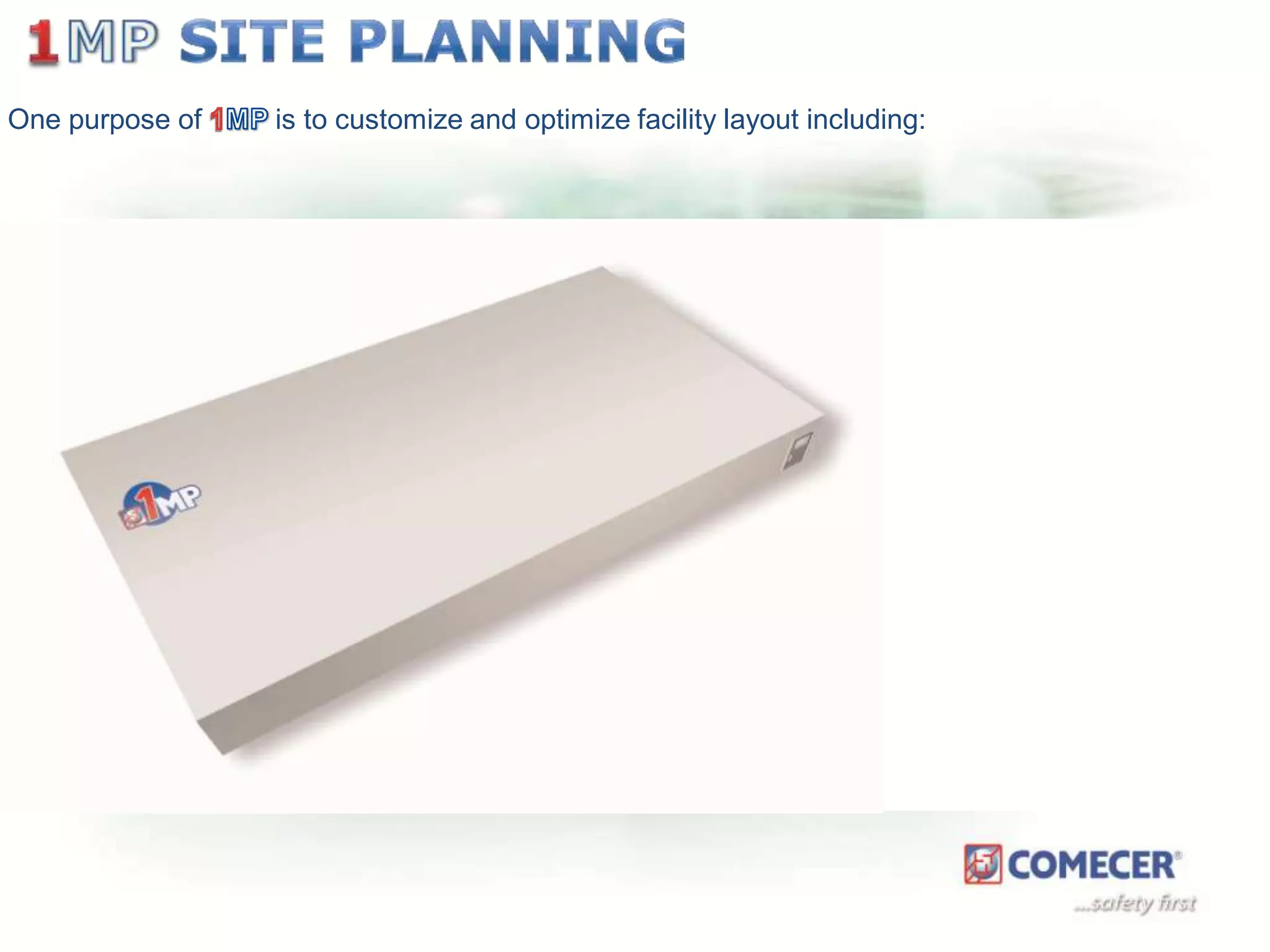 One purpose of

is to customize and optimize facility layout including:

 