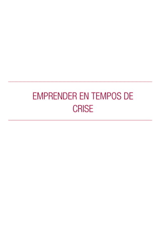 3 
EMPRENDER EN TEMPOS DE 
CRISE 
 