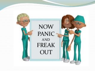 NOW
PANIC
AND
FREAK
OUT
 