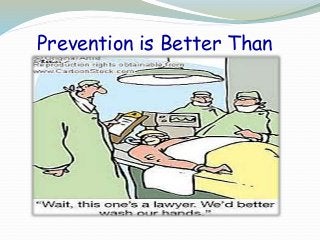 Prevention is Better Than
Cure
 