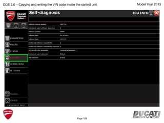 Model Year 2013DDS 2.0 – Copying and writing the VIN code inside the control unit
Page 109
 
