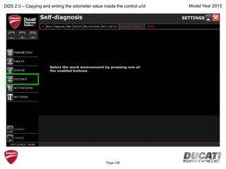 Model Year 2013DDS 2.0 – Copying and writing the odometer value inside the control unit
BBS
Page 126
 