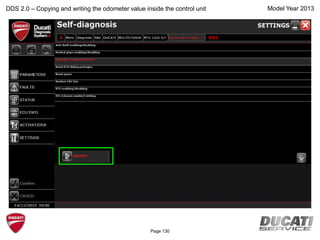 Model Year 2013DDS 2.0 – Copying and writing the odometer value inside the control unit
BBS
Page 130
 