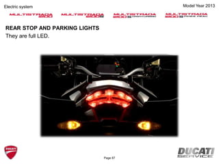Electric system Model Year 2013
REAR STOP AND PARKING LIGHTS
They are full LED.
Page 87
 