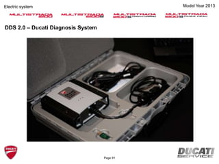Page 91
Model Year 2013Electric system
DDS 2.0 – Ducati Diagnosis System
 