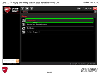 Model Year 2013DDS 2.0 – Copying and writing the VIN code inside the control unit
Page 94
 