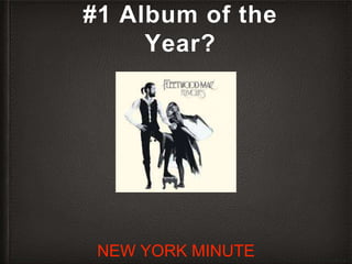 #1 Album of the
Year?
NEW YORK MINUTE
 