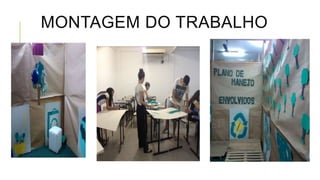 MONTAGEM DO TRABALHO
 