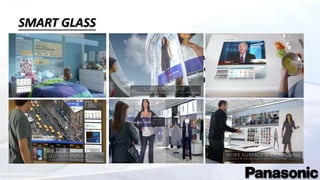 Not only…
A mobile device
A fashion technology
An intelligent tool
It’s…
Connect your daily life
Involve in your work
EVERYWHERE
SMART GLASS
 